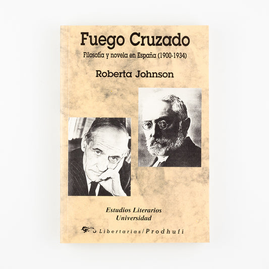 Fuego cruzado. Filosofía y novela en España (1900-1934)