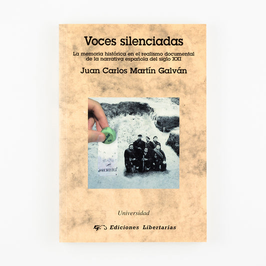 Voces silenciadas. La memoria histórica en el realismo documental de la narrativa española del siglo XXI