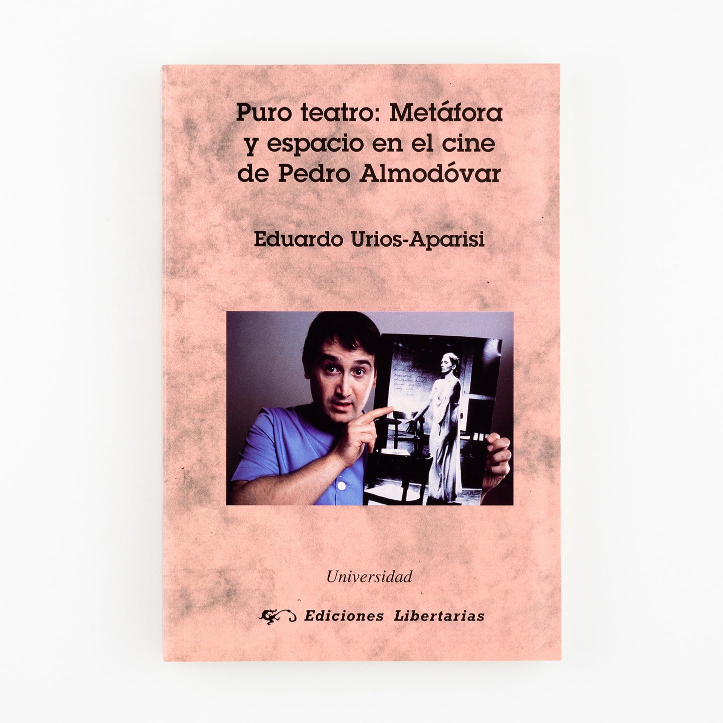 Puro teatro: Metáfora y espacio en el cine de Pedro Almodóvar