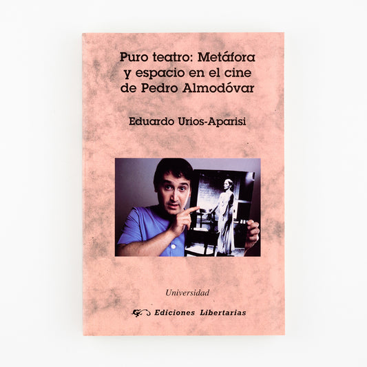 Puro teatro: Metáfora y espacio en el cine de Pedro Almodóvar