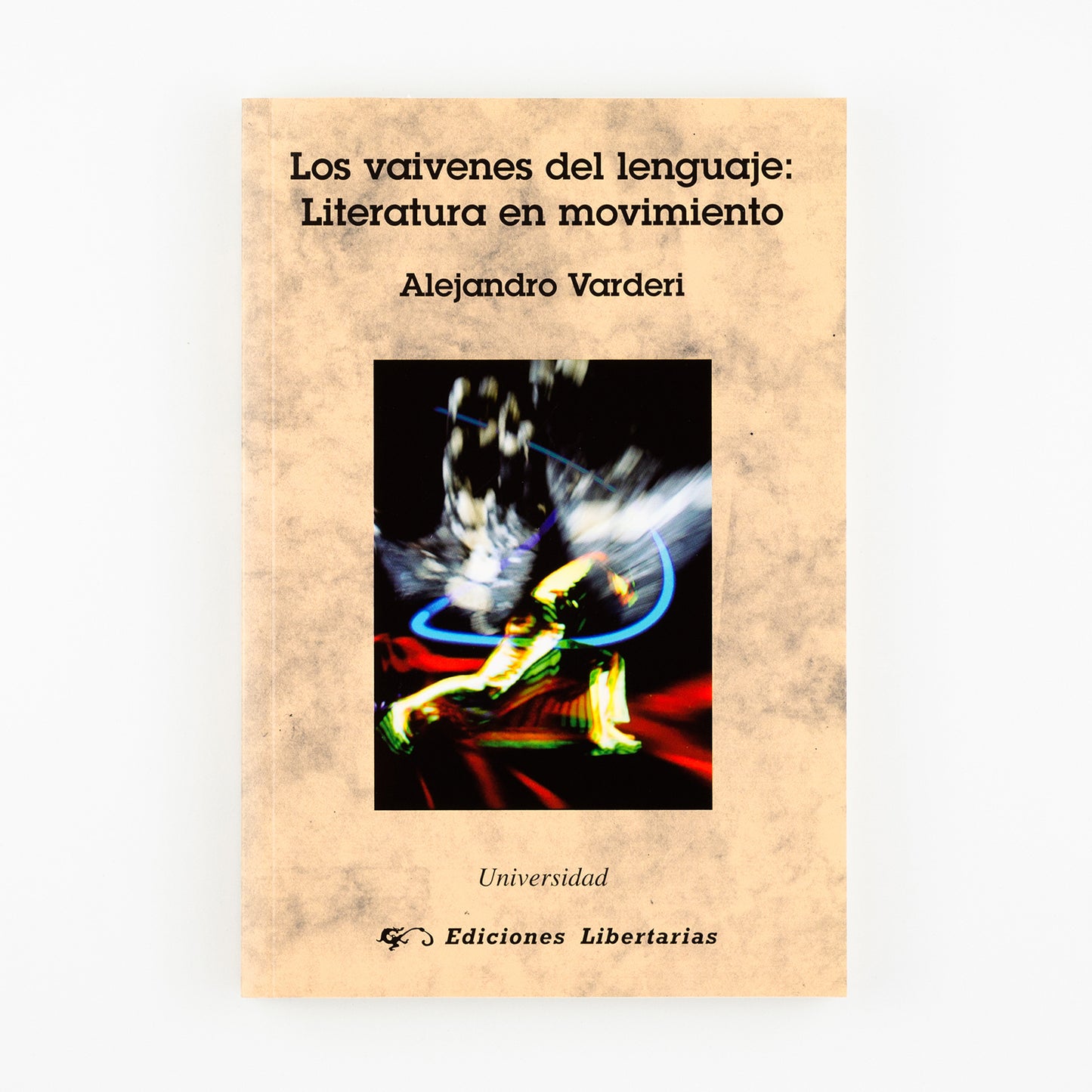 Los vaivenes del lenguaje: Literatura en movimiento