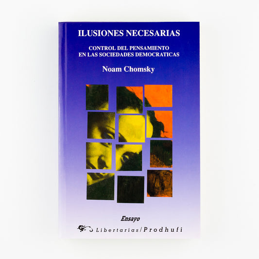 Ilusiones necesarias. Control del pensamiento en las sociedades democráticas