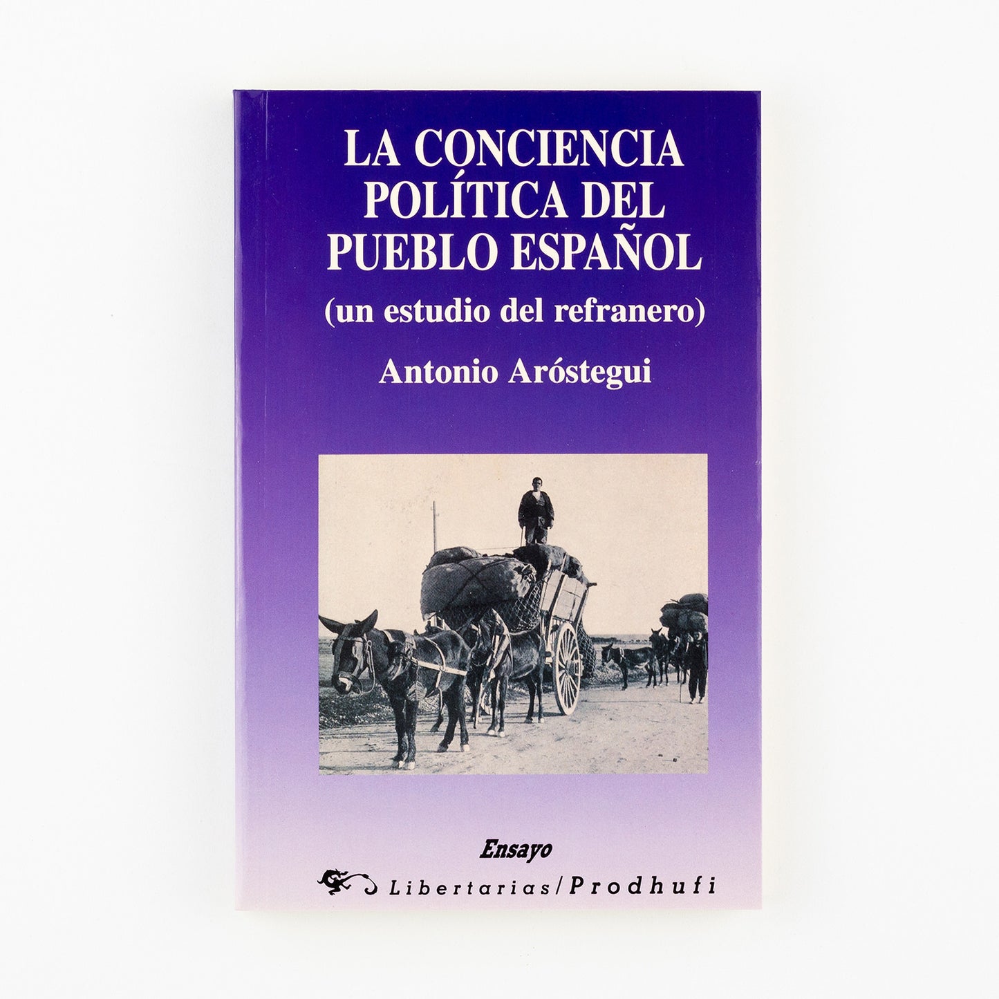 La conciencia política del pueblo español. (Un estudio del refranero)