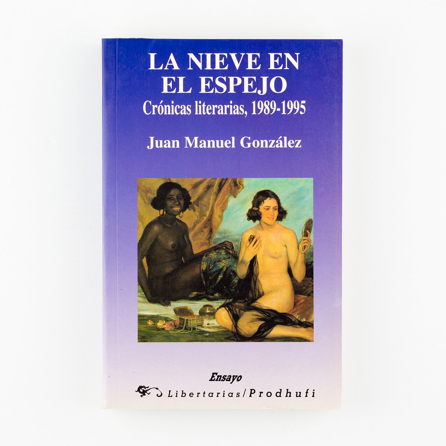 La nieve en el espejo. Crónicas literarias, 1989-1995