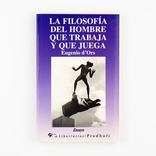 La filosofía del hombre que trabaja y juega