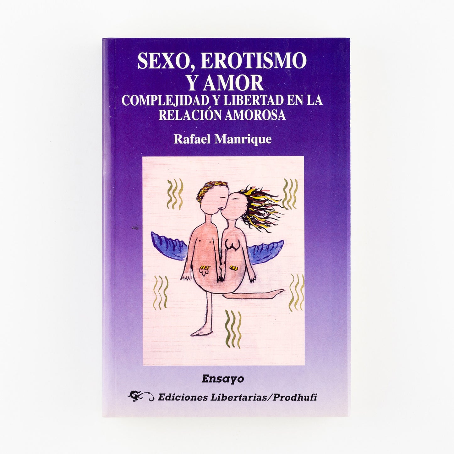 Sexo, erotismo y amor. Complejidad y libertad en la relación amorosa