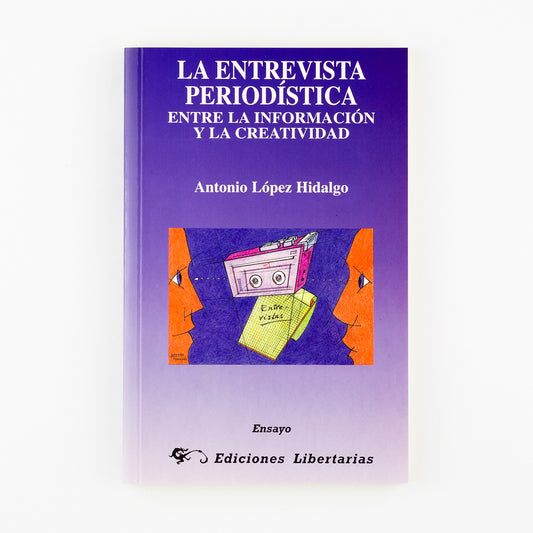La entrevista periodística. Entre la información y la creatividad