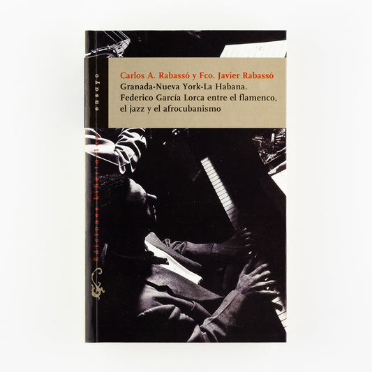 Granada - Nueva York - La Habana. Federico García Lorca entre el flamenco, el jazz y el afrocubanismo