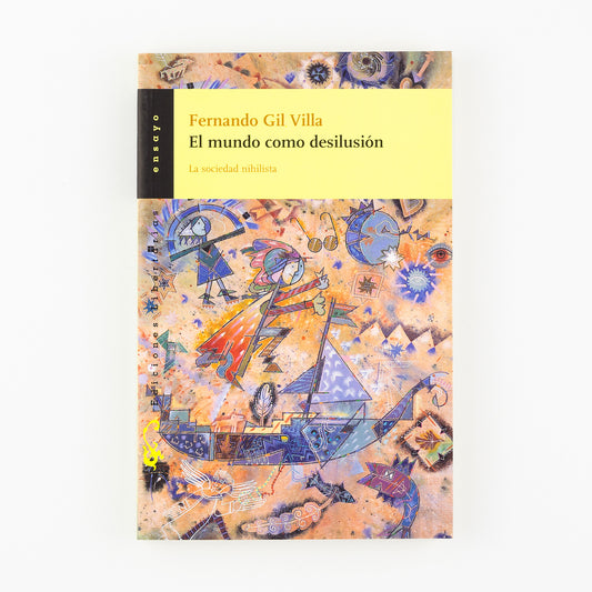 El mundo como desilusión. La sociedad nihilista