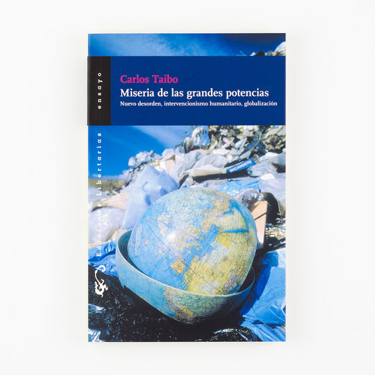 Miseria de las grandes potencias. Nuevo desorden, intervencionismo humanitario, globalización