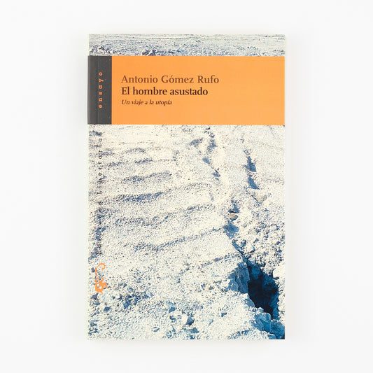El hombre asustado. Un viaje a la utopía