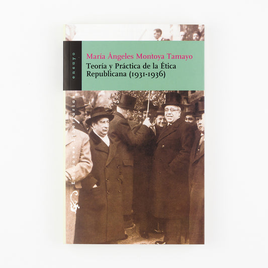Teoría y práctica de la Ética Republicana. (1931-1936)