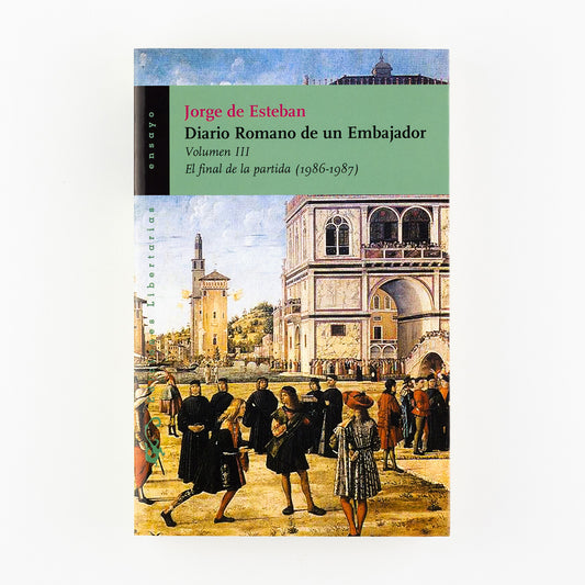 Diario romano de un embajador. Volumen III. El final de la partida (1986-1987)