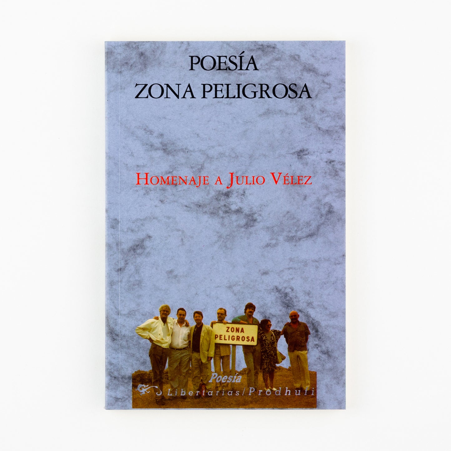 Poesía, zona peligrosa. Homenaje a Julio Vélez