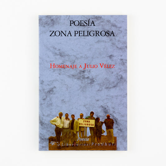 Poesía, zona peligrosa. Homenaje a Julio Vélez