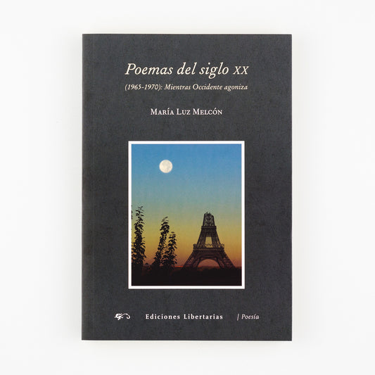 Poemas del siglo XX. (1960-1970): Mientras Occidente agoniza