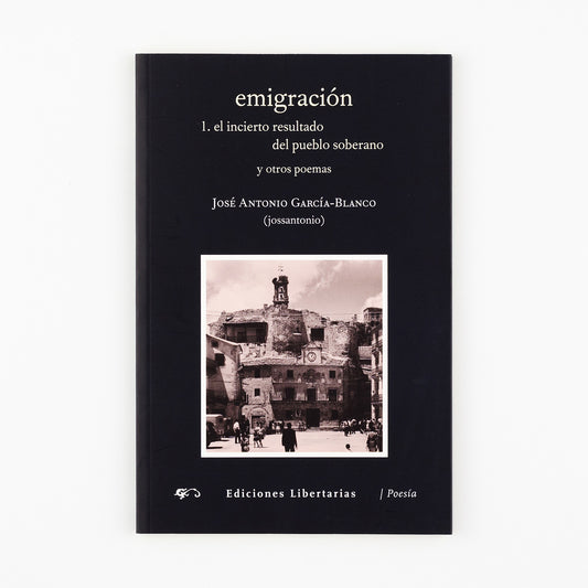 Emigración. 1. El incierto resultado del pueblo soberano y otros poemas