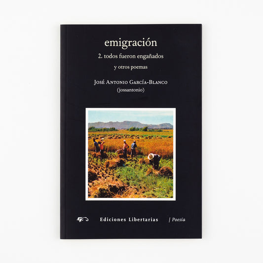 Emigración. 2. Todos fueron engañados y otros poemas