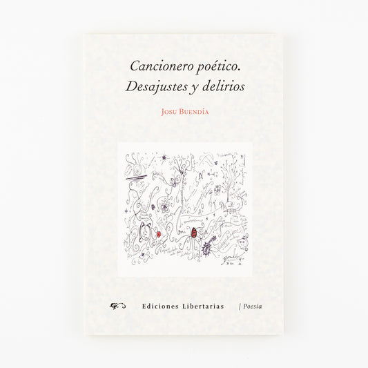 Cancionero poético. Desajustes y delirios