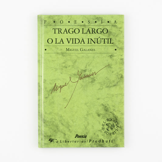 Trago largo o la vida inútil