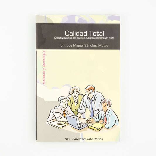 Calidad total. Organizaciones de calidad. Organizaciones de éxito