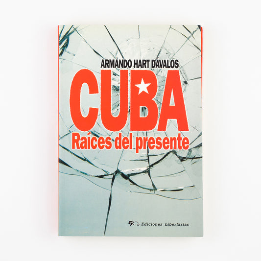 Cuba: Raíces del presente