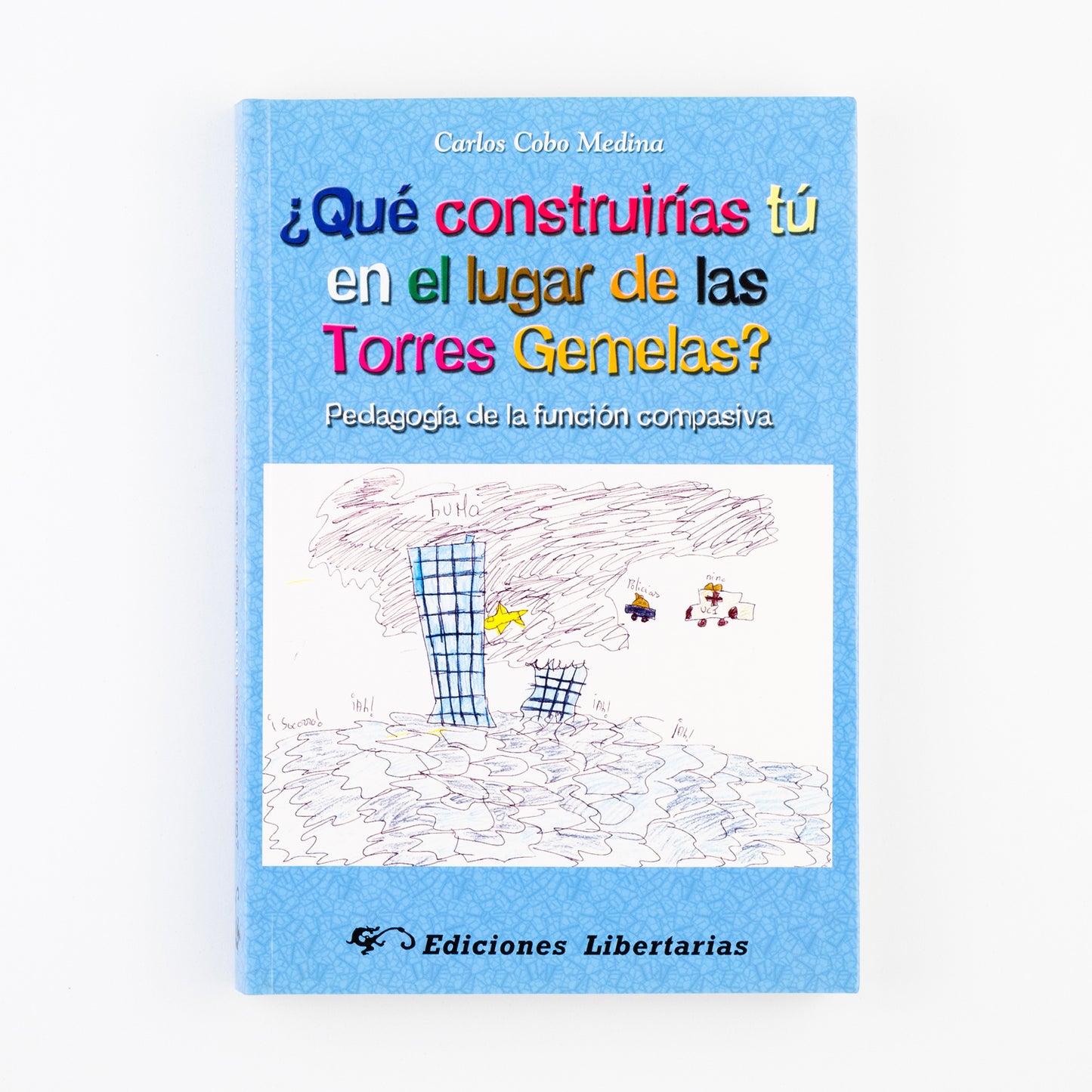 ¿Qué construirías tú en lugar de las torres gemelas?. Pedagogía de la función compasiva