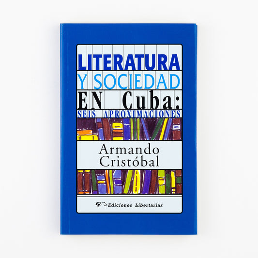 Literatura y Sociedad en Cuba: seis aproximaciones