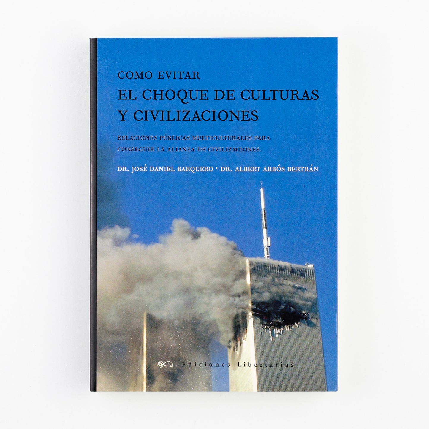 Cómo evitar el choque de culturas. Relaciones públicas multiculturales para conseguir la alianza de civilizaciones