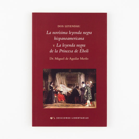 Dos leyendas: La novísima leyenda negra hispanoamericana y La leyenda negra de la Princesa de Éboli