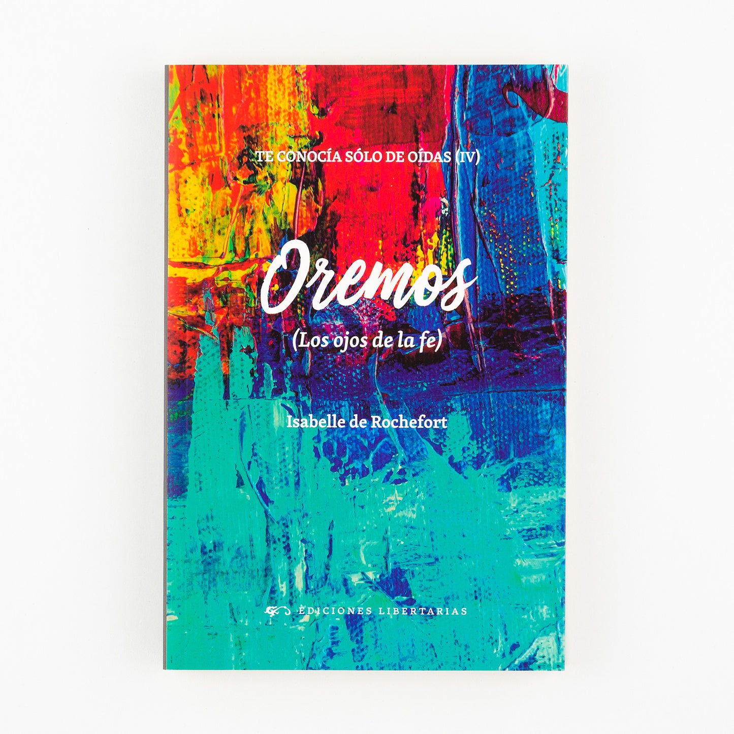 Oremos (Los ojos de la fe). Te conocía sólo de óidas 4