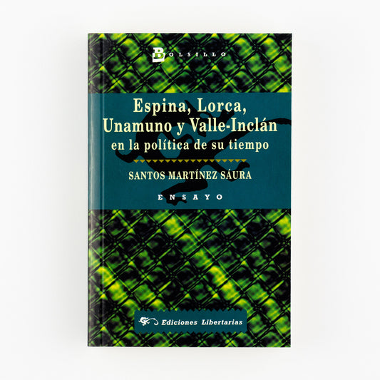 Espina, Lorca, Unamuno y Valle-Inclán en la política de su tiempo