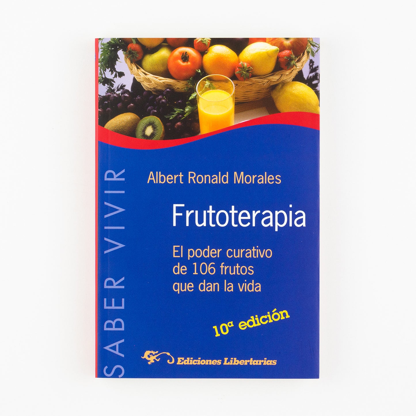 Frutoterapia. El poder curativo de 106 frutos que dan la vida