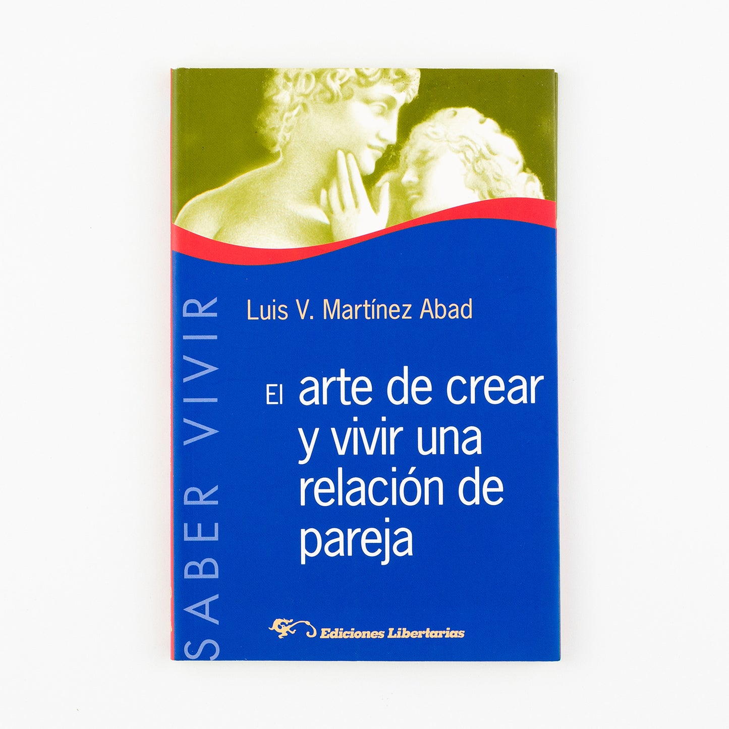 El arte de crear y vivir una relación de pareja
