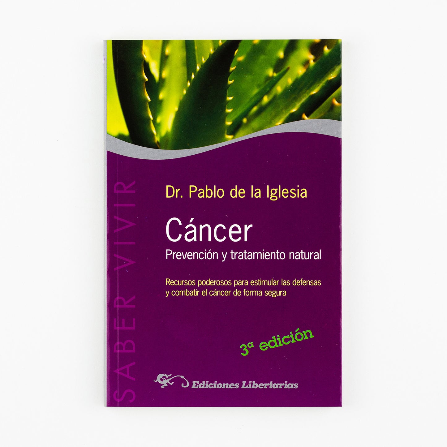 Cáncer. Prevención y tratamiento natural. Recursos poderosos para estimular las defensas y combatir el cáncer de forma segura