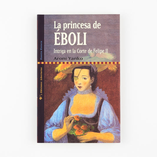 La princesa de Éboli. Intriga en la corte de Felipe II